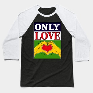 Only Love Baseball T-Shirt